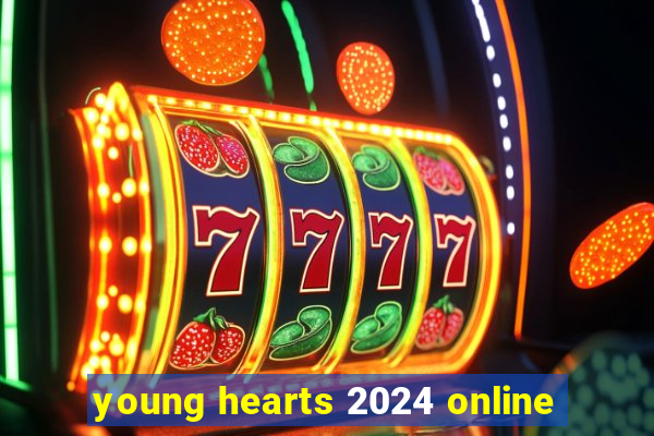 young hearts 2024 online